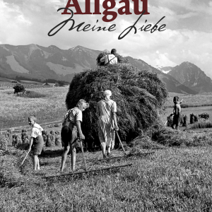 Allgäu - Meine Liebe